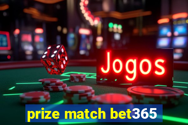 prize match bet365